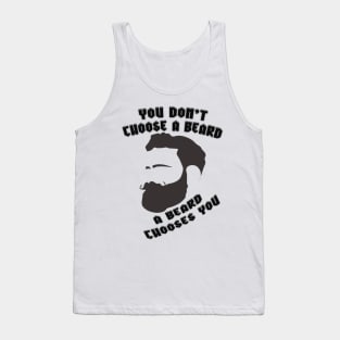 A Beard Chooses You Tank Top